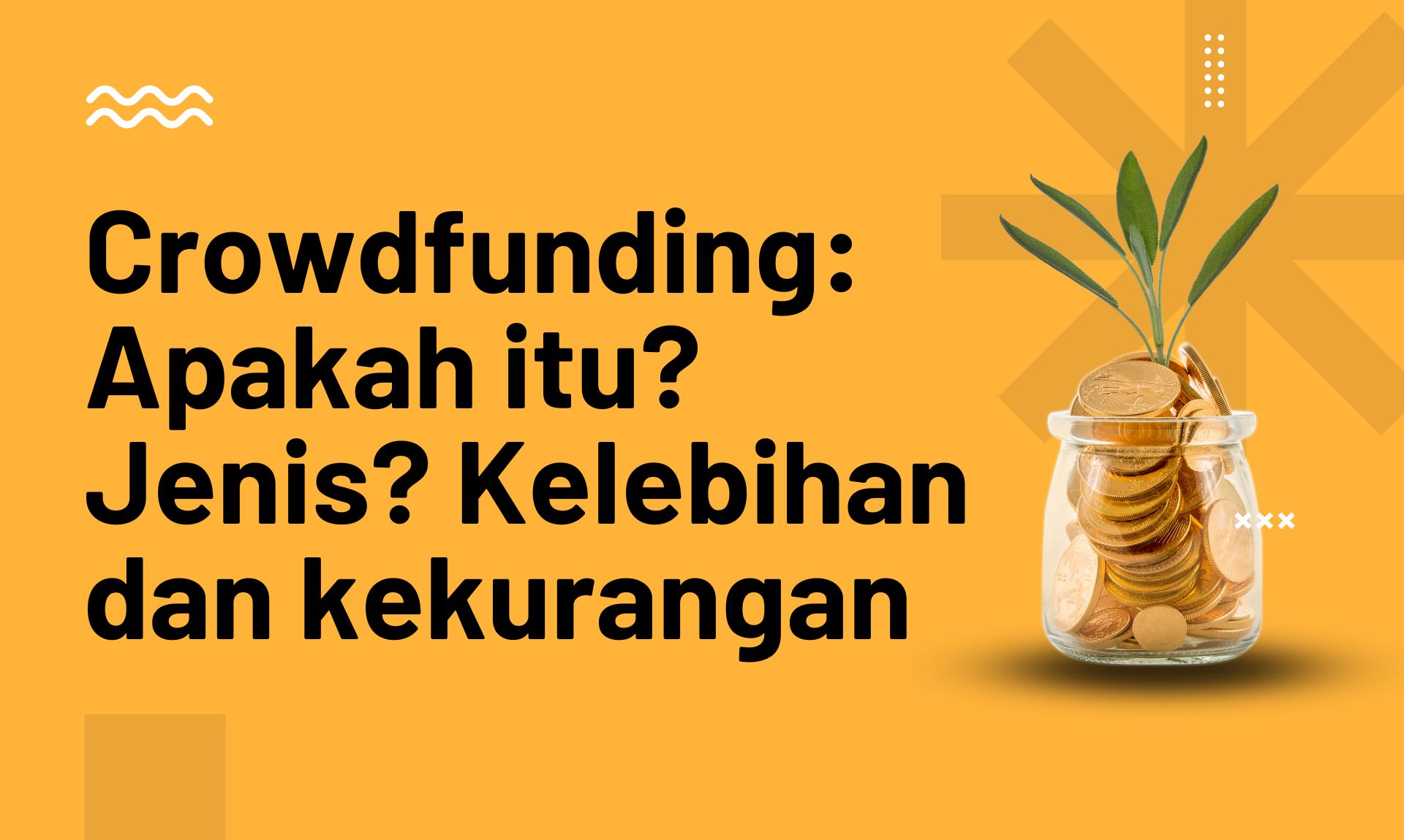 Crowdfunding Apakah itu Jenis Kelebihan dan kekurangan - Header Post