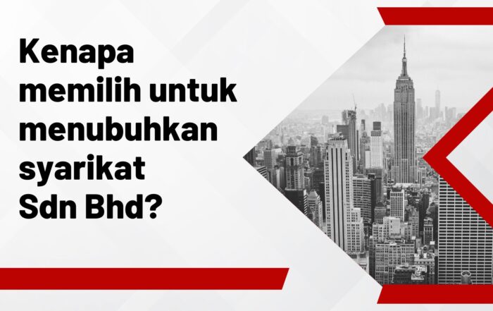 Kenapa Memilih untuk Menubuhkan Syarikat Sdn Bhd - Header Post